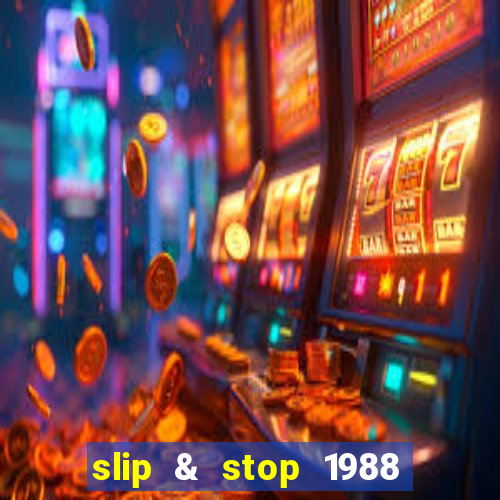 slip & stop 1988 bingo tarte!!!